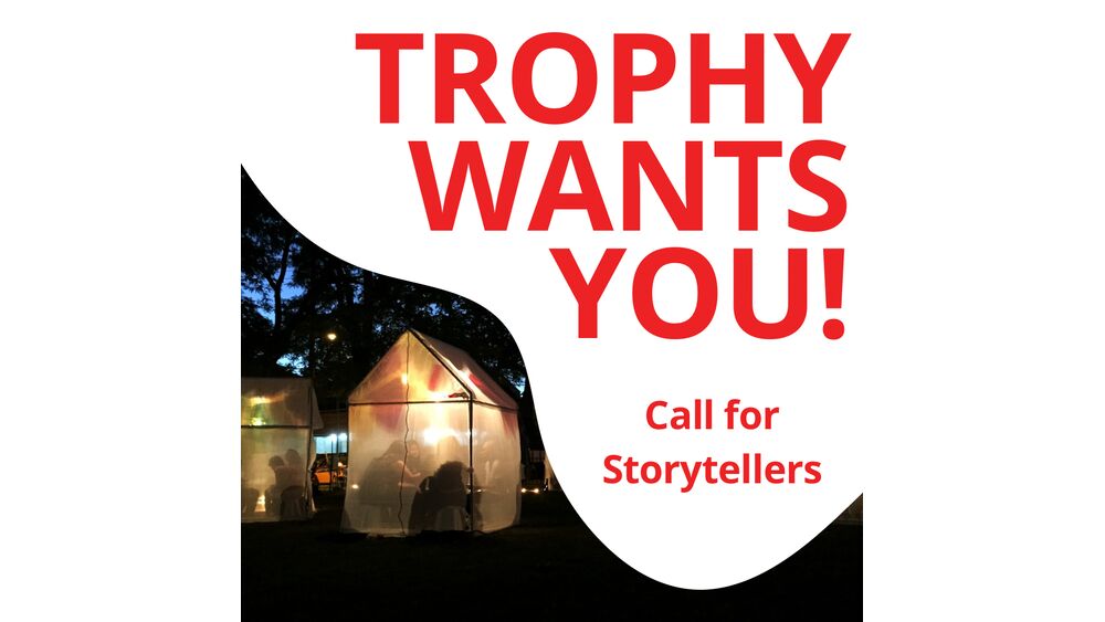 TROPHY wants YOU! Call for Storytellers